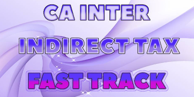 CA Inter Indirect Tax Fast Track CA Inter Indirect Tax Fast Track | JK Shah Online