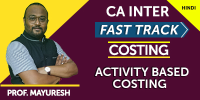 CA Inter Fast Track Costing Activity Based Costing CA Inter Fast Track Costing Activity Based Costing - JK Shah Online