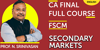 CA Final Full Course FSCM Secondary Markets  - JK Shah Online