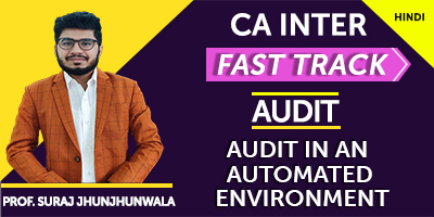 Audit in an Automated Environment (Fast Track) - Prof. Suraj Jhunjhunwala (Hindi) for Nov 21
