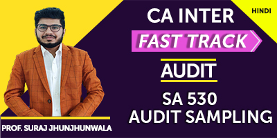 SA 530 Audit Sampling (Fast Track) - Prof. Suraj Jhunjhunwala (Hindi) for Nov 21