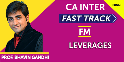 Leverages (Fast Track) - Prof. Bhavin Gandhi (Hindi) for May 21, Nov 21