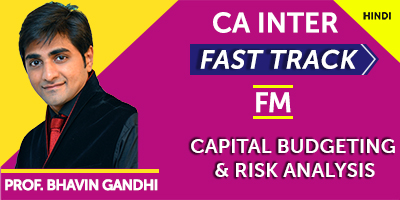 Capital Budgeting & Risk Analysis (Fast Track) - Prof. Bhavin Gandhi (Hindi) for May 21, Nov 21