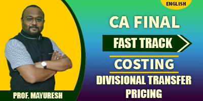 Divisional Transfer Pricing (Fast Track) - Prof. Mayuresh Kunkalienkar (English) for May 21, Nov 21