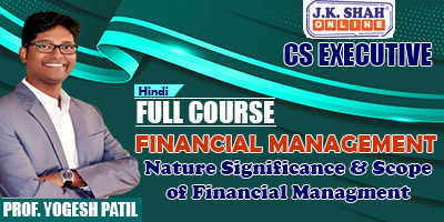 Nature Significance & Scope Of Financial Managment - Prof. Yogesh Patil (Hindi) for Dec 21