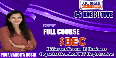 Different Forms Of Business Organisation And ITS Registration - Prof. Vandita Doshi (Hindi) for Dec 21