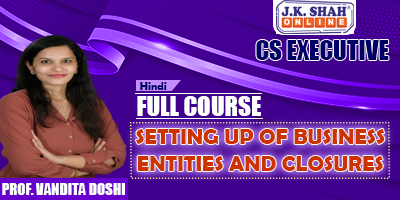 Setting up of Business Entities And Closures - Prof. Vandita Doshi (Hindi) for Dec 21