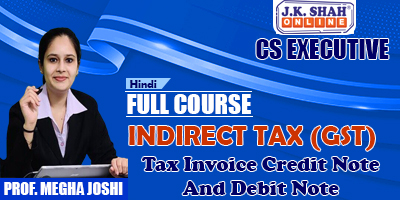 Tax Invoice Credit Note And Debit Note - Prof. Megha Joshi (Hindi) for Dec 21