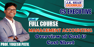 Overview of Cost & Cost Sheet - Prof. Yogesh Patil (Hindi) for Dec 21