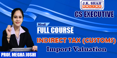 Import Valuation - Prof. Megha Joshi (Hindi) for Dec 21