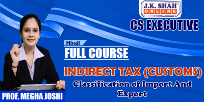 Classification Of Import And Export - Prof. Megha Joshi (Hindi) for Dec 21