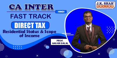 Residential Status & Scope Of Income - (Fast Track) - Prof. Aagam Dalal (Hindi) for May 22, Nov 22