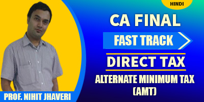 Alternate Minimum Tax (Fast Track) Prof. Nihit Jhaveri for May 22, Nov 22