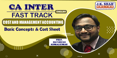CA Inter Fast Track Costing Basic concepts and cost sheet - JK Shah Online