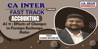 CA Inter Fast Track Accounting AS 11 CA Inter Fast Track Accounting AS 11 - JK Shah Online