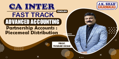 CA Final Fast Track Partnership Accounts Piecemeal Distribution CA Final Fast Track Partnership Accounts Piecemeal Distribution - JK Shah Online