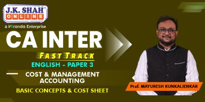 CA Inter Fast Track Costing Basic concepts and cost sheet - JK Shah Online