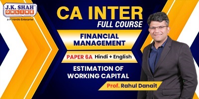 CA Inter, Paper 6A - Financial Management - Estimation of Working ...