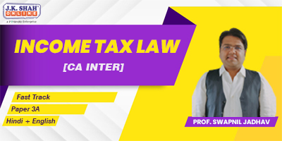 CA Inter, Paper 3A - Income Tax Law - Prof. Swapnil Jadhav | JK Shah Online