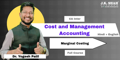CA Inter, Paper 4 - Cost and Management Accounting - Marginal Costing - Prof. Yogesh Patil