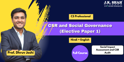 CS Professional, Paper 4 (Elective Paper 1) - CSR and Social Governance - Social Impact Assessment and CSR Audit - Prof. Dhruv Joshi