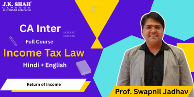 CA Inter, Paper 3A - Income Tax Law - Return of Income - Prof. Swapnil Jadhav
