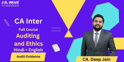 CA Inter, Paper 5 - Auditing and Ethics - Audit Evidence - Prof. Deep Jain